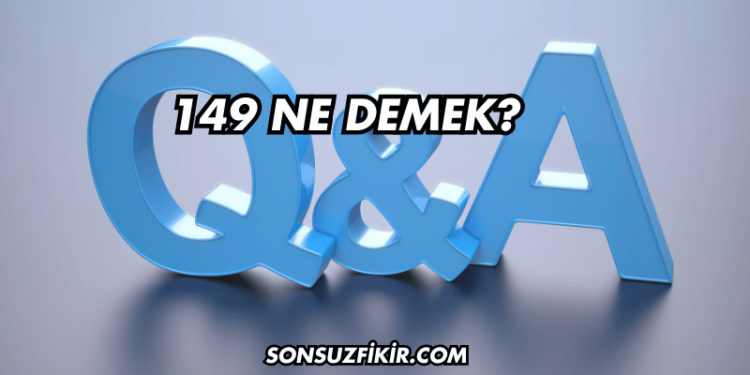 149 Ne Demek?