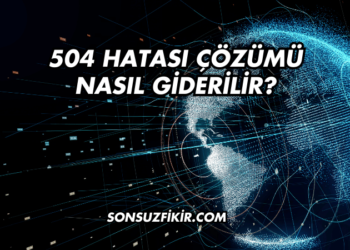 504 Hatası Çözümü Nasıl Giderilir?