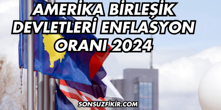 Amerika Birleşik Devletleri Enflasyon Oranı 2024