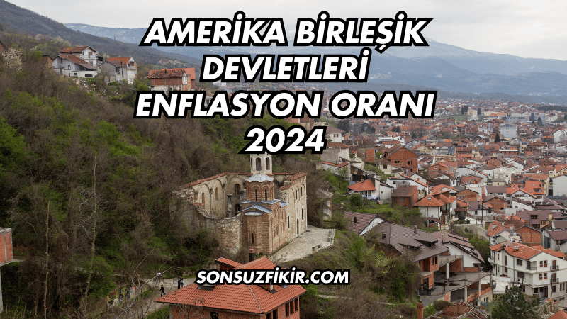 Amerika Birleşik Devletleri Enflasyon Oranı 2024