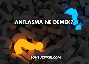 Antlaşma Ne Demek?