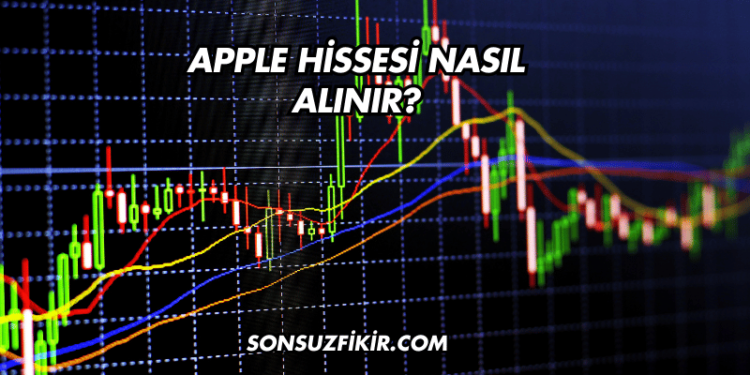 Apple Hissesi Nasıl Alınır?