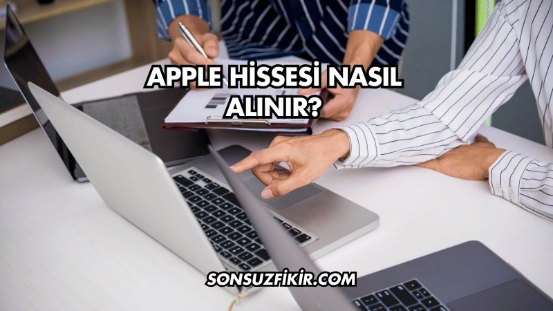 Apple Hissesi Nasıl Alınır?