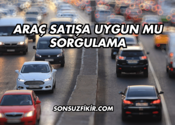 Araç Satışa Uygun mu Sorgulama