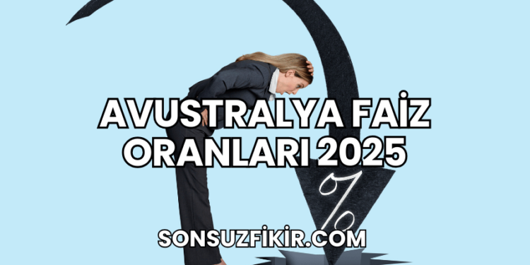 Avustralya Faiz Oranları 2025
