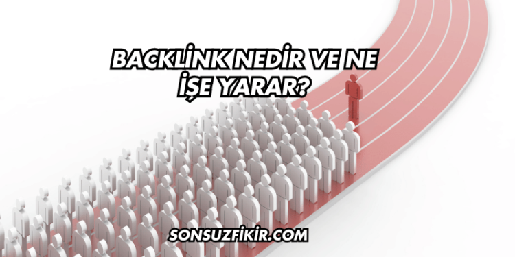 Backlink Nedir ve Ne İşe Yarar?