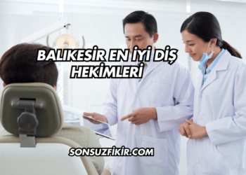 Balıkesir En İyi Diş Hekimleri