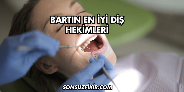 Bartın En İyi Diş Hekimleri