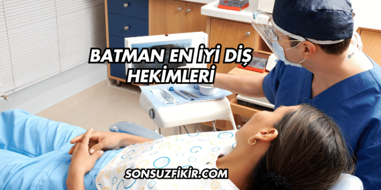 Batman En İyi Diş Hekimleri