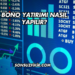 Bono Yatırımı Nasıl Yapılır?