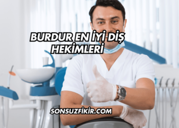 Burdur En İyi Diş Hekimleri