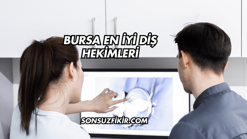 Bursa En İyi Diş Hekimleri