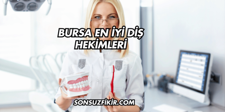 Bursa En İyi Diş Hekimleri