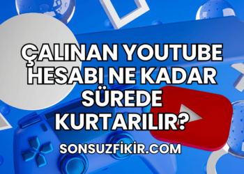 Çalınan YouTube Hesabı Ne Kadar Sürede Kurtarılır?