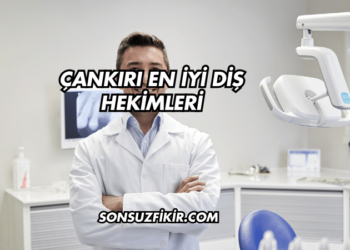 Çankırı En İyi Diş Hekimleri