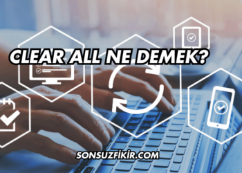 Clear All Ne Demek?