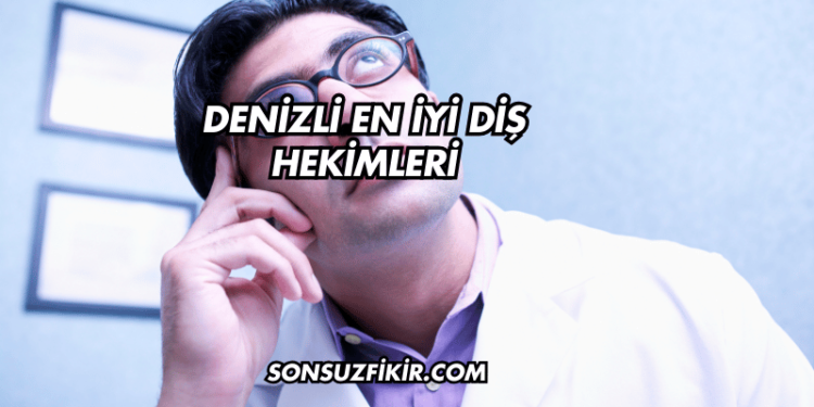 Denizli En İyi Diş Hekimleri