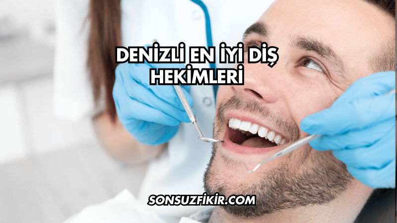 Denizli En İyi Diş Hekimleri