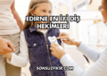 Edirne En İyi Diş Hekimleri