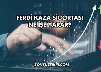 Ferdi Kaza Sigortası Ne İşe Yarar?