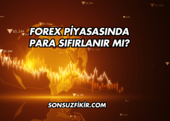 Forex Piyasasında Para Sıfırlanır mı?