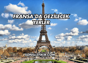 Fransa’da Gezilecek Yerler