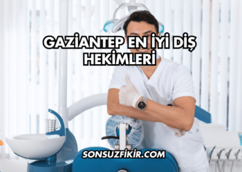 Gaziantep En İyi Diş Hekimleri