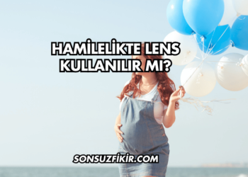 Hamilelikte Lens Kullanılır mı?