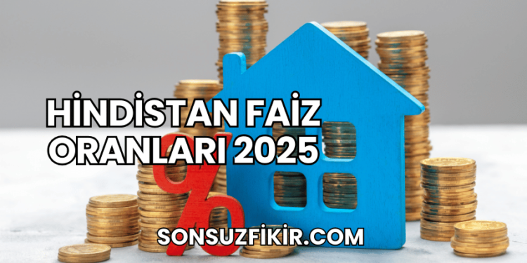Hindistan Faiz Oranları 2025