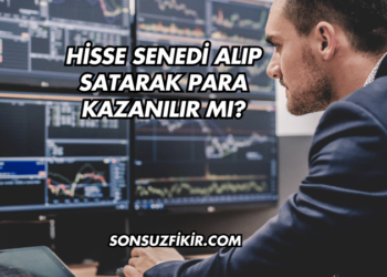 Hisse Senedi Alıp Satarak Para Kazanılır mı?