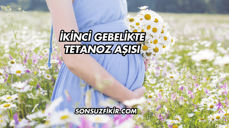 İkinci Gebelikte Tetanoz Aşısı