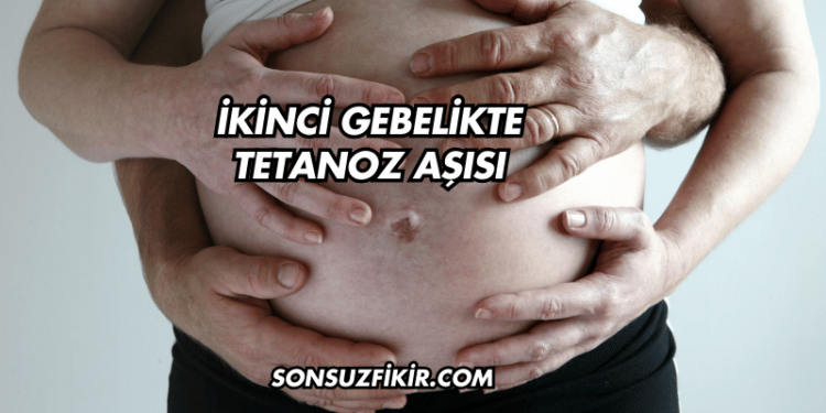 İkinci Gebelikte Tetanoz Aşısı