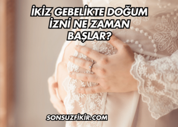 İkiz Gebelikte Doğum İzni Ne Zaman Başlar?
