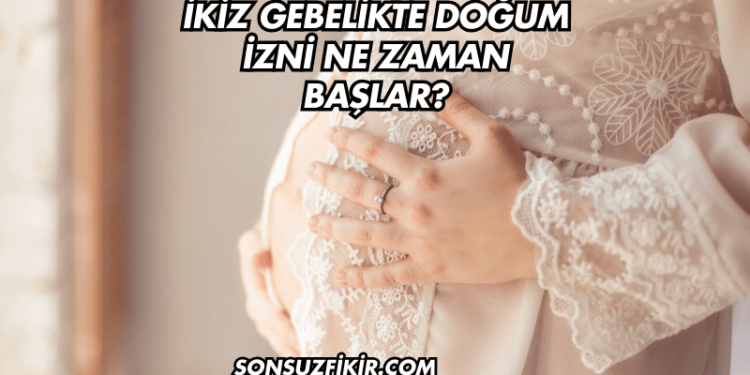 İkiz Gebelikte Doğum İzni Ne Zaman Başlar?