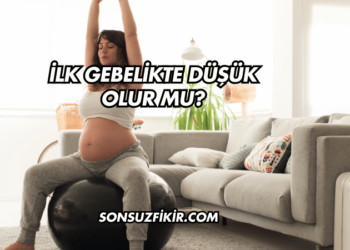 İlk Gebelikte Düşük Olur mu?