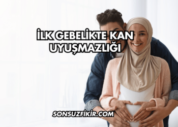 İlk Gebelikte Kan Uyuşmazlığı