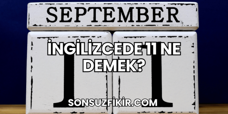 İngilizcede 11 Ne Demek?