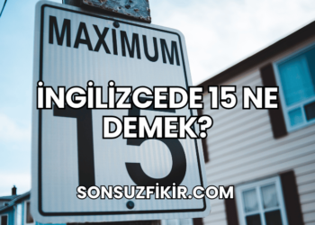 İngilizcede 15 Ne Demek?