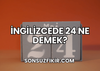 İngilizcede 24 Ne Demek?