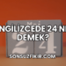 İngilizcede 24 Ne Demek?