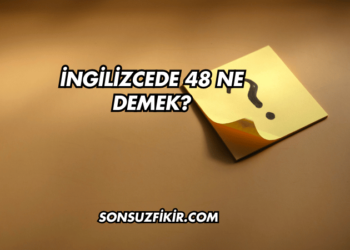 İngilizcede 48 Ne Demek?