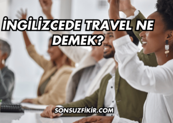 İngilizcede Travel Ne Demek?