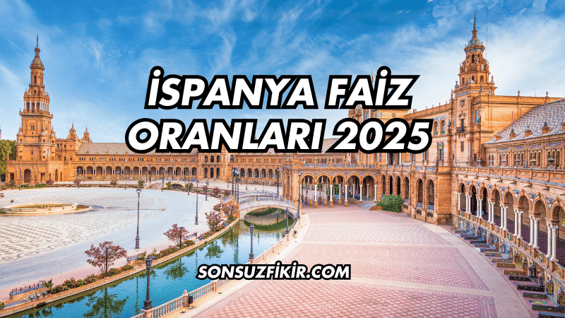 İspanya Faiz Oranları 2025