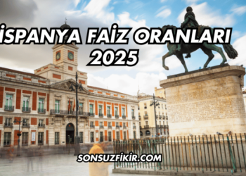 İspanya Faiz Oranları 2025