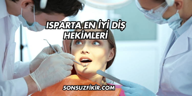 Isparta En İyi Diş Hekimleri