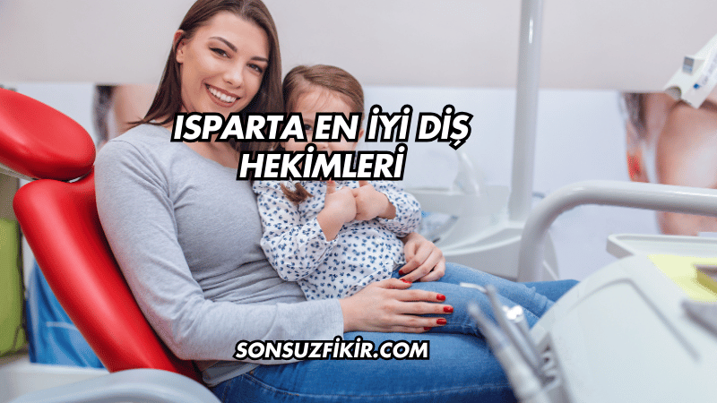 Isparta En İyi Diş Hekimleri