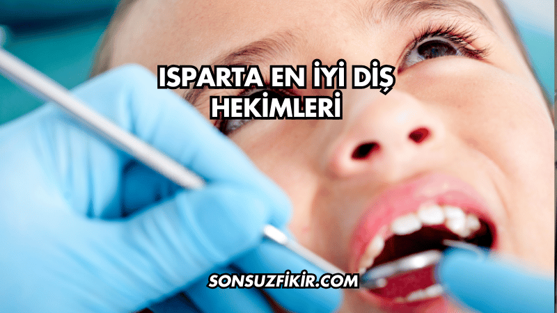 Isparta En İyi Diş Hekimleri