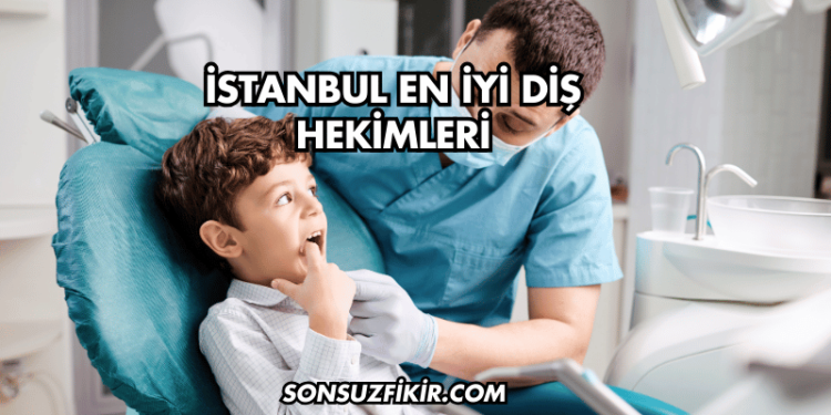 İstanbul En İyi Diş Hekimleri