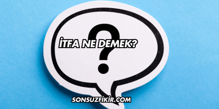İtfa Ne Demek?