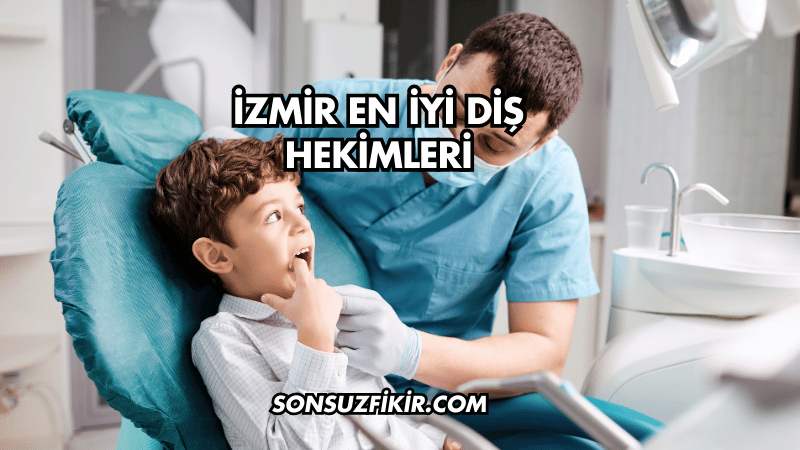 İzmir En İyi Diş Hekimleri